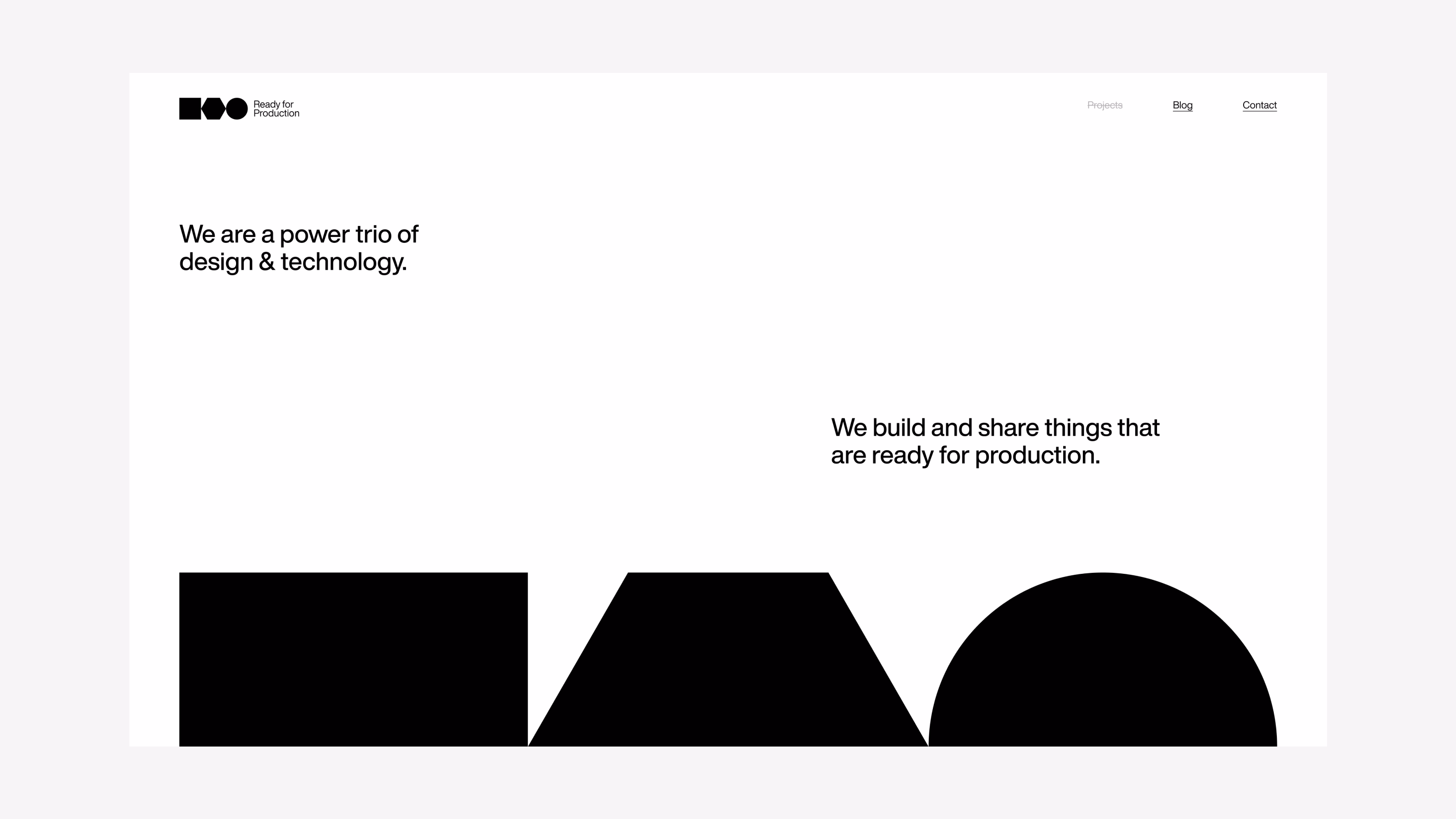 Ready for Production — Website home with headline "We are a power trio of design & technology"